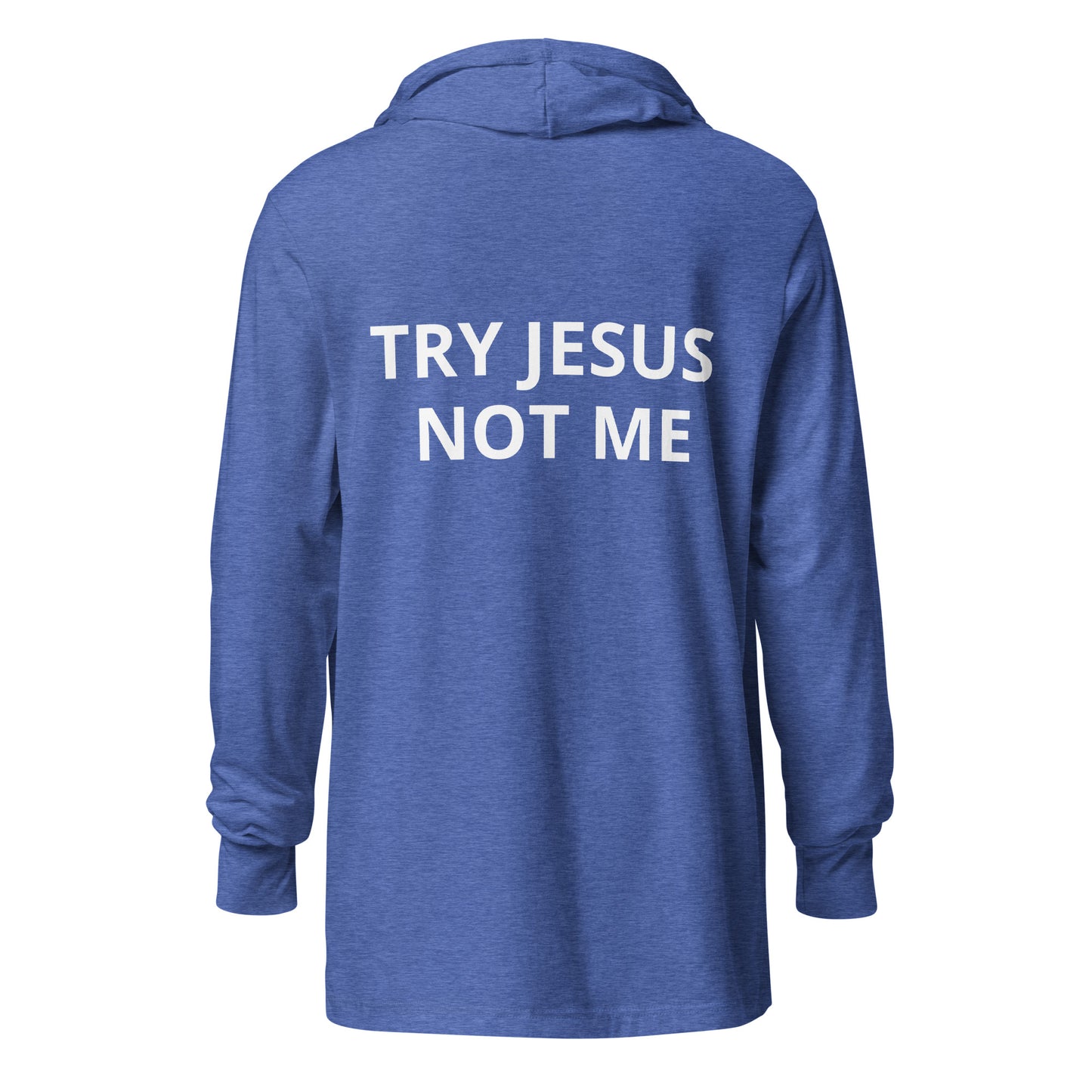 Try jesus not me